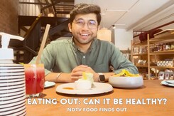 Can Eating Out Also Be Healthy? NDTV Food Finds Out Can Eating Out Also Be Healthy? NDTV Food Finds Out