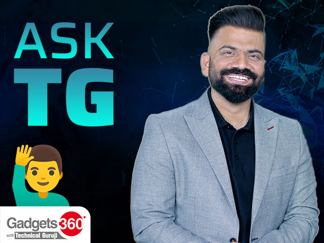 Gadgets 360 With Technical Guruji: Ask TG [Aug 19, 2023]
