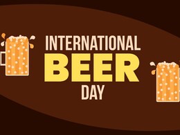 International Beer Day पर जानें इस दिन को सेलिब्रेट करने का उद्देश्य और बीयर की कुछ खास वैराइटी