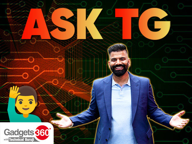 Gadgets 360 With Technical Guruji: Ask TG [September 2, 2023]