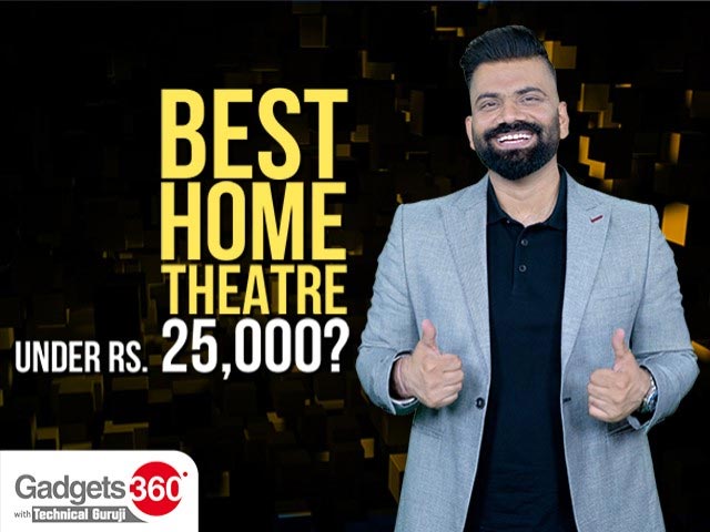 Gadgets 360 With Technical Guruji: Best Home Theatre Under Rs 25,000?