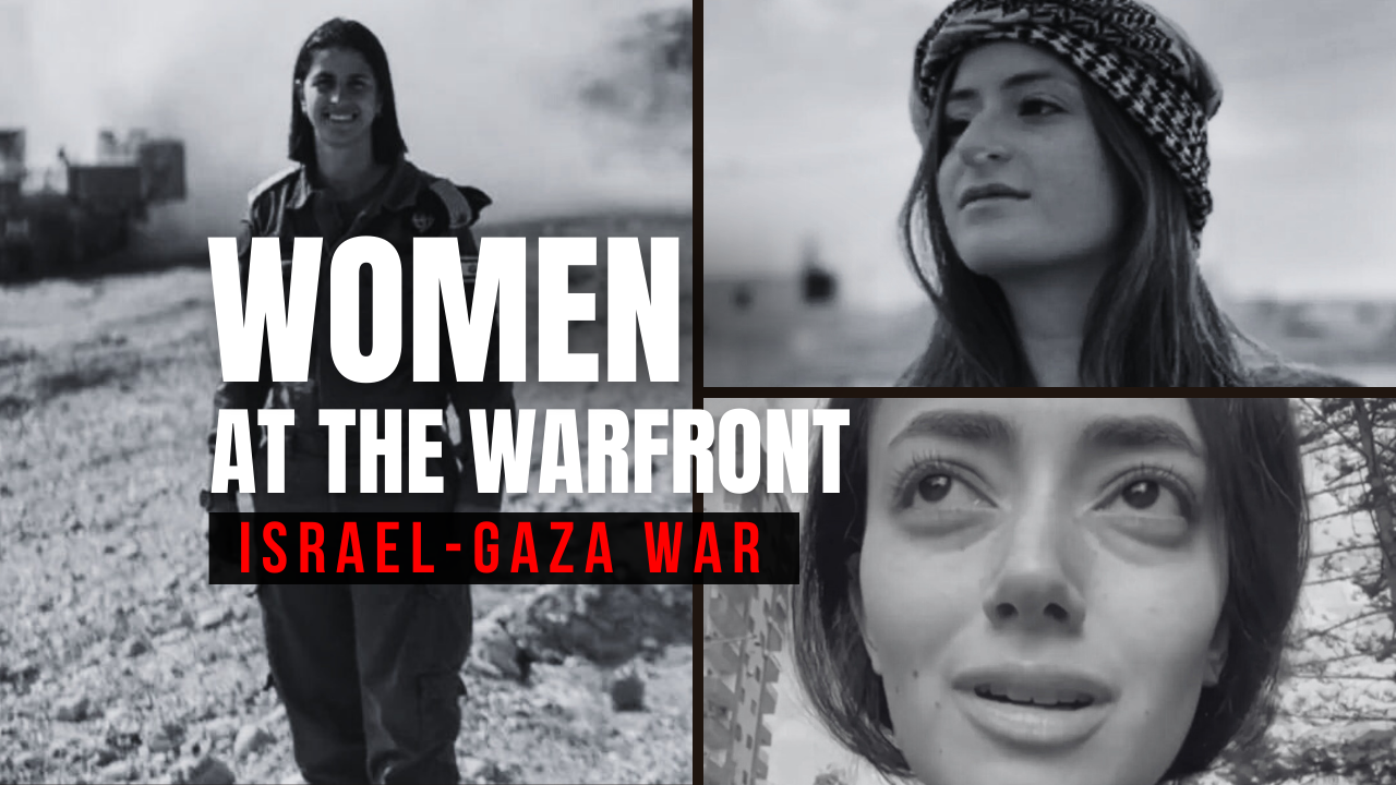 Israel-Gaza War: Women At The Warfront