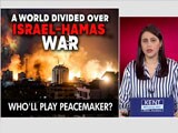 Video : World Divided Over Israel-Hamas War: Who Will Play Peacemaker?
