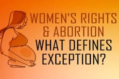 Women's Rights & Abortion: What Defines Exception? Women's Rights & Abortion: What Defines Exception?