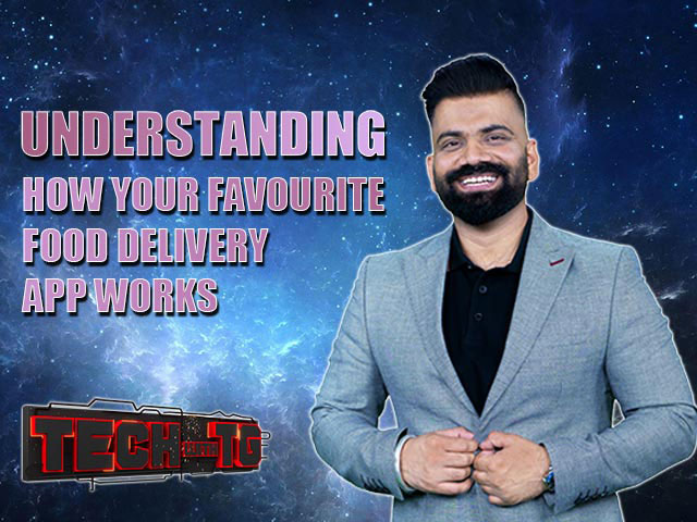 Tech With TG: Understanding How Your Favourite Food Delivery App Works