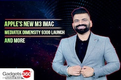 Gadgets 360 With Technical Guruji: Apple's New M3 iMac, MediaTek Dimensity 9300 Launch and More Gadgets 360 With Technical Guruji: Apple's New M3 iMac, MediaTek Dimensity 9300 Launch and More