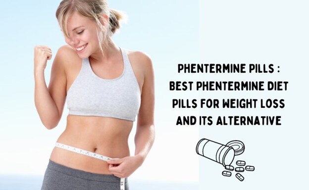 Best Phentermine Diet Pills In 2024 For Weight Loss And Its Alternative
