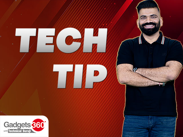Gadgets 360 With Technical Guruji: Tech Tip [March 9, 2024]
