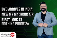 Gadgets 360 With TG: BYD Arrives in India, New M3 MacBook Air and First Look at Nothing Phone 2a Gadgets 360 With TG: BYD Arrives in India, New M3 MacBook Air and First Look at Nothing Phone 2a