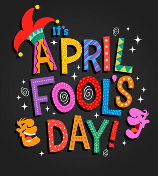 Why Do We Celebrate April Fools Day?