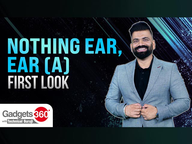 Gadgets 360 With Technical Guruji: Nothing Ear, ईयर (A) के बारे में सब कुछ