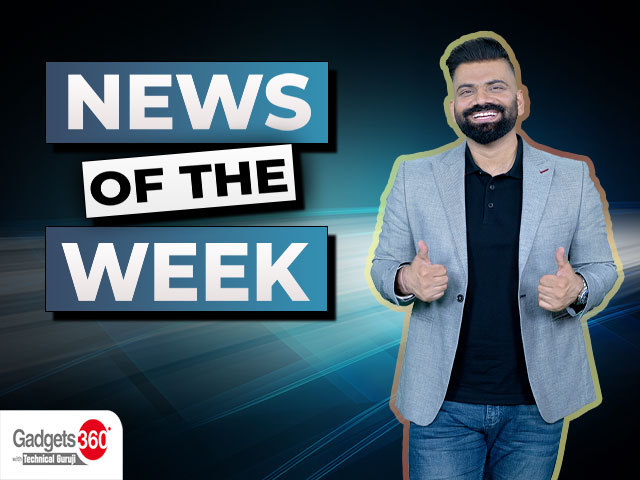 Gadgets 360 With Technical Guruji: News of the Week [April 20, 2024]
