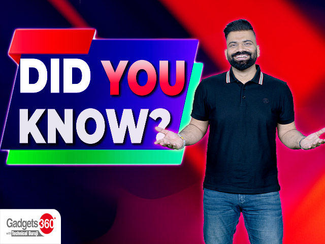 Gadgets 360 With Technical Guruji: Did You Know? [May 18, 2024]