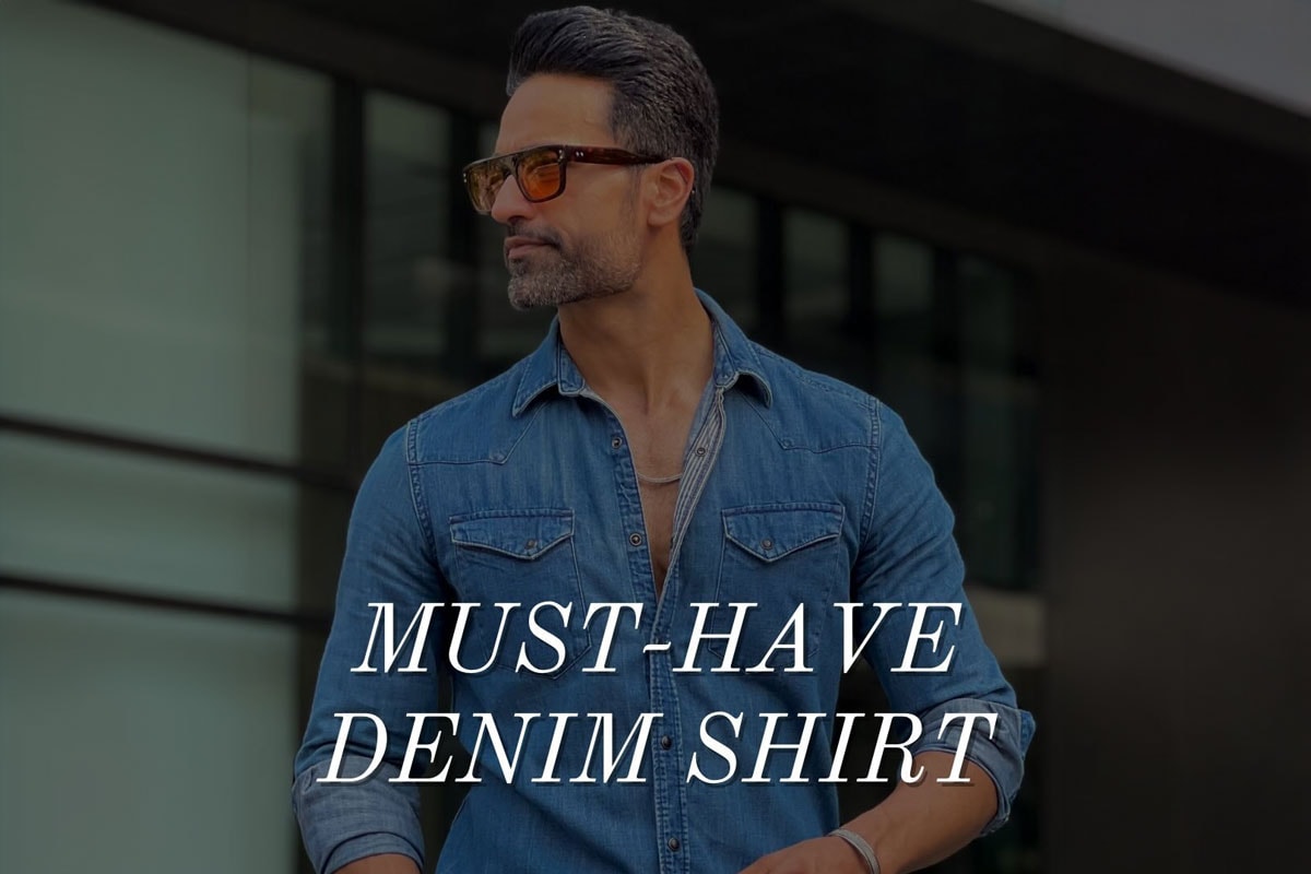 Why You Must Have a Denim Shirt in Your Wardrobe: Jatin Khirbat Why You Must Have a Denim Shirt in Your Wardrobe: Jatin Khirbat