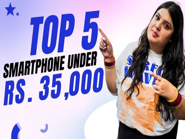 Top 5 Smartphones Under Rs. 35,000