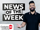 Gadgets 360 With Technical Guruji: टेक दुनिया में इस हफ्ते की बड़ी खबरें | News Of The Week