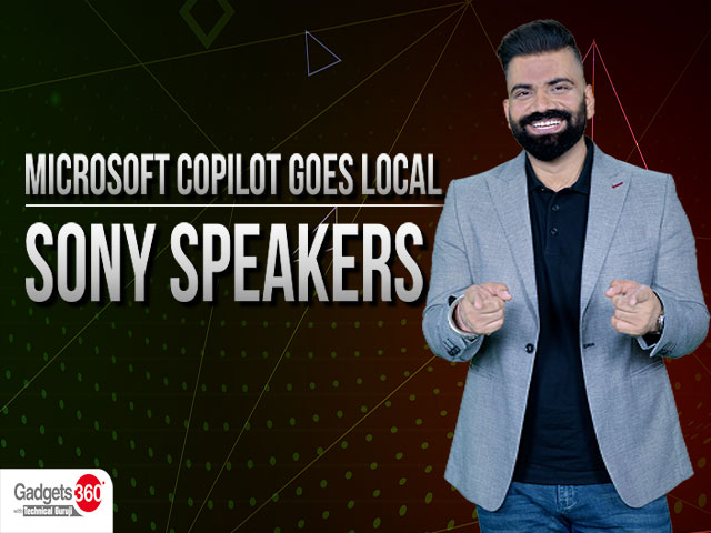 Gadgets 360 With Technical Guruji: Microsoft Copilot Goes Local, OpenAI's Sam Altman-Led Safety Team
