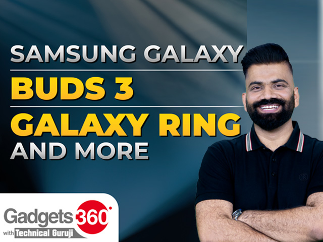 Gadgets 360 With Technical Guruji: Samsung's Latest Galaxy Wearables