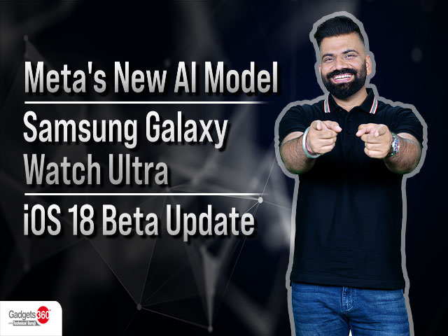 Gadgets 360 With Technical Guruji: Meta's Largest AI Model, Galaxy Watch Ultra and OnePlus Pad 2