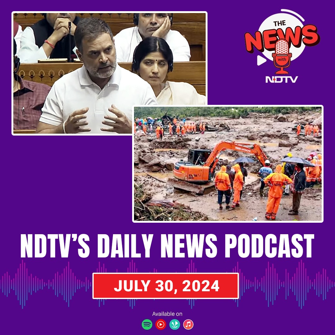 The NEWS Ep100: 93 Die In Wayanad Landslides, Anurag Thakur's 'Jaat' Remark In Lok Sabha, China's Bridge On Pangong Lake episode artwork