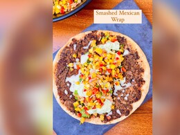 Weekend Special: Indulge Into This Lip-Smacking Smashed Mexican Wrap To Tantalise Your Taste Buds