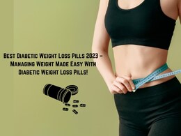Best Diabetic Weight Loss Pills 2024: Managing Weight Made Easy With Diabetes Drug For Weight Loss!