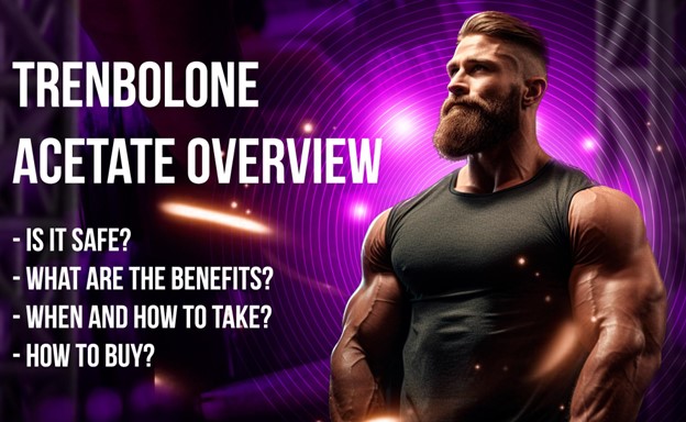 Trenbolone Acetate: Dosages, Cycles, Benefits, And Guide To Buying Tren Ace