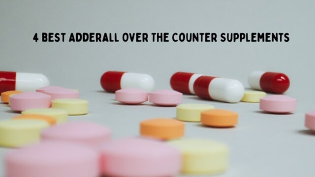 4 Best Adderall Over The Counter Supplements: OTC Adderall Alternatives Is The Closest Thing To Adderall