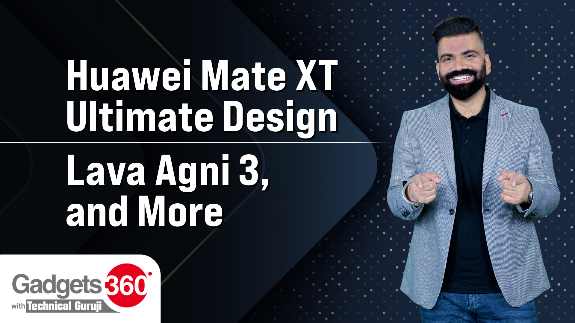 Gadgets 360 With Technical Guruji: Huawei's First Tri-Fold Phone, Lava Agni 3 and More