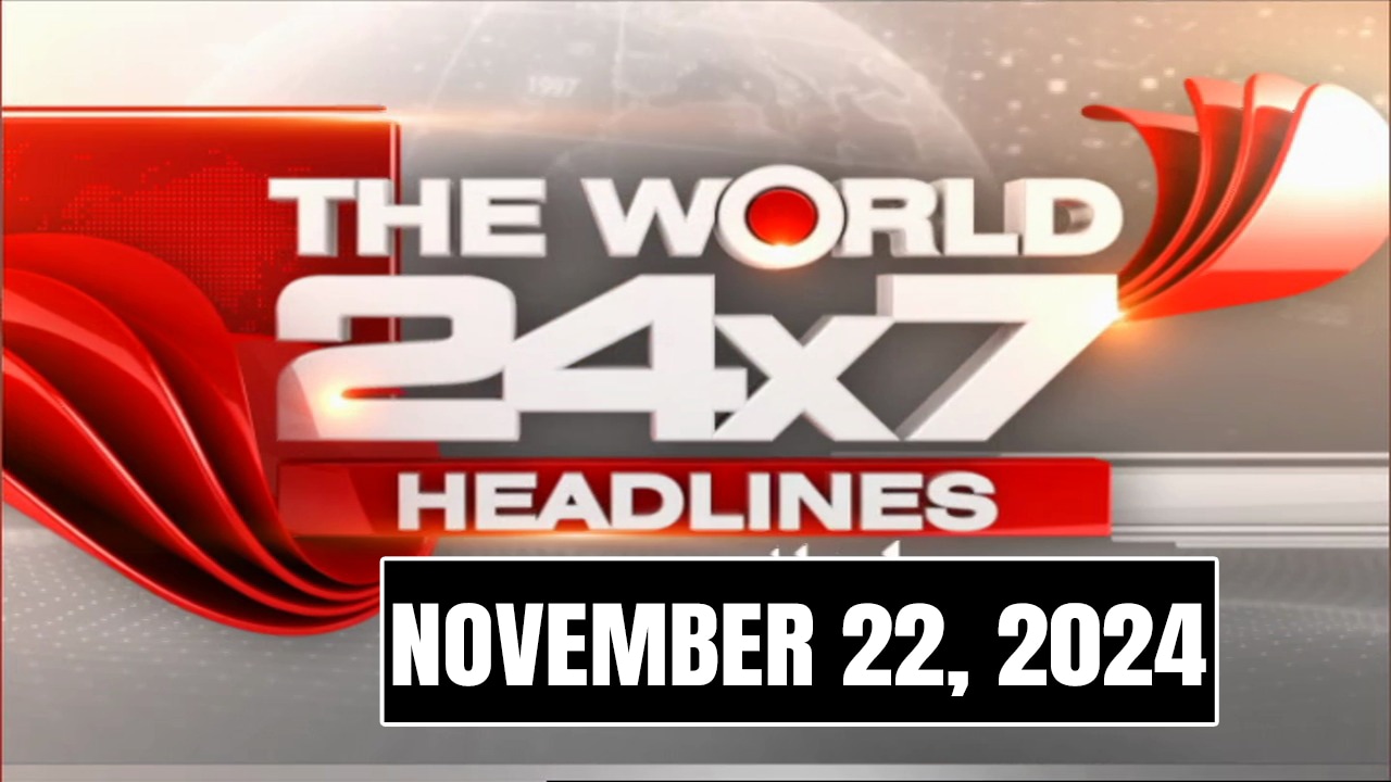 Top Headlines Of The Day From Across The Globe: November 22, 2024