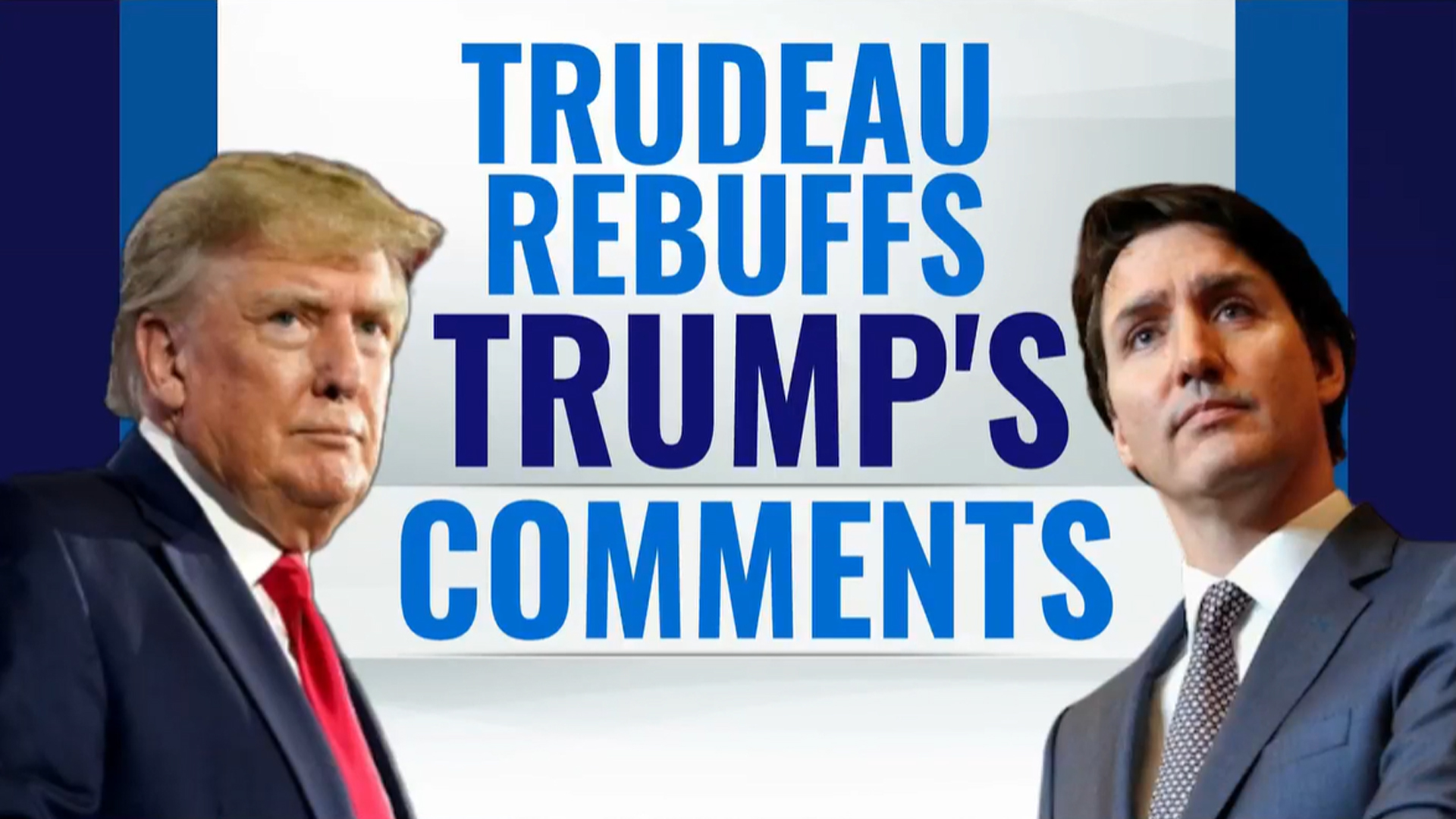 Trump Vs. Trudeau: The War Of Words Over Canada's Future