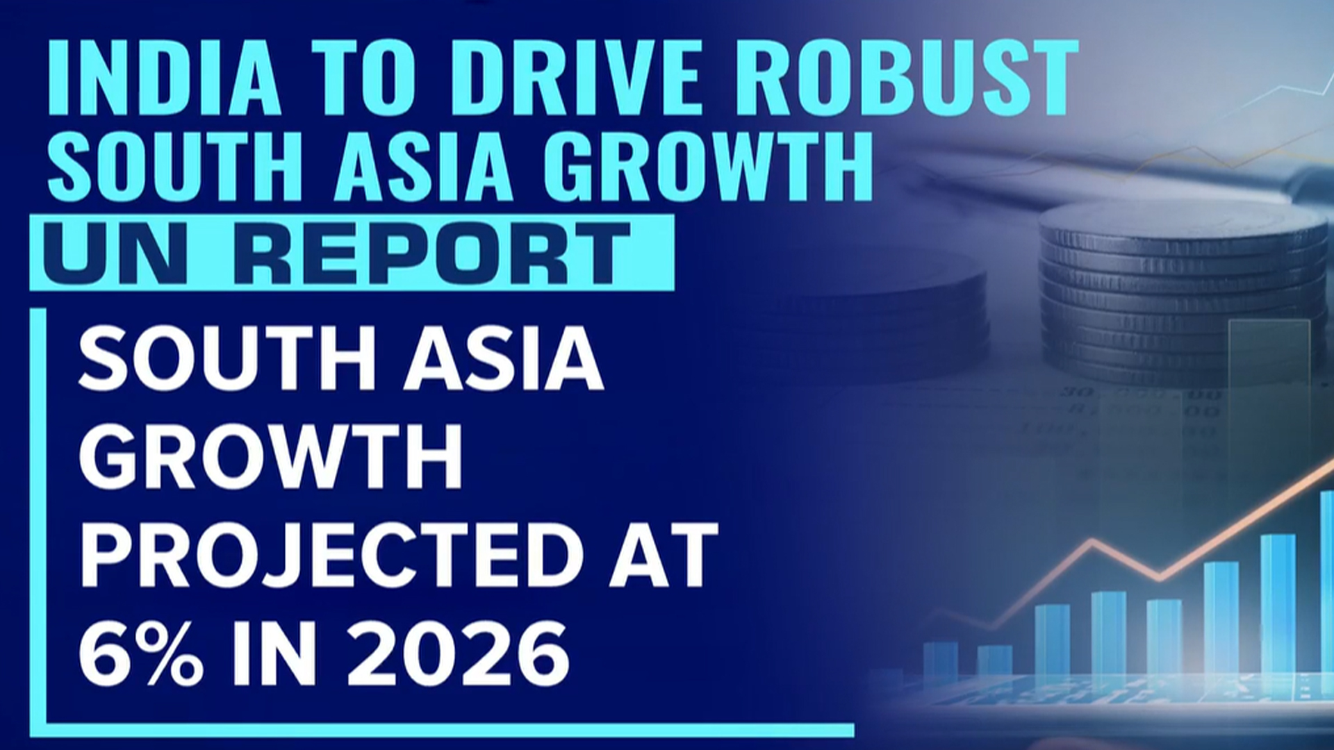 India To Drive Robust South Asia Growth: UN Report