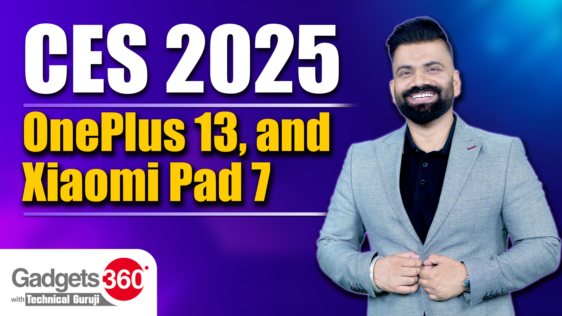 Gadgets 360 With Technical Guruji: CES 2025, OnePlus 13 and Xiaomi Pad 7
