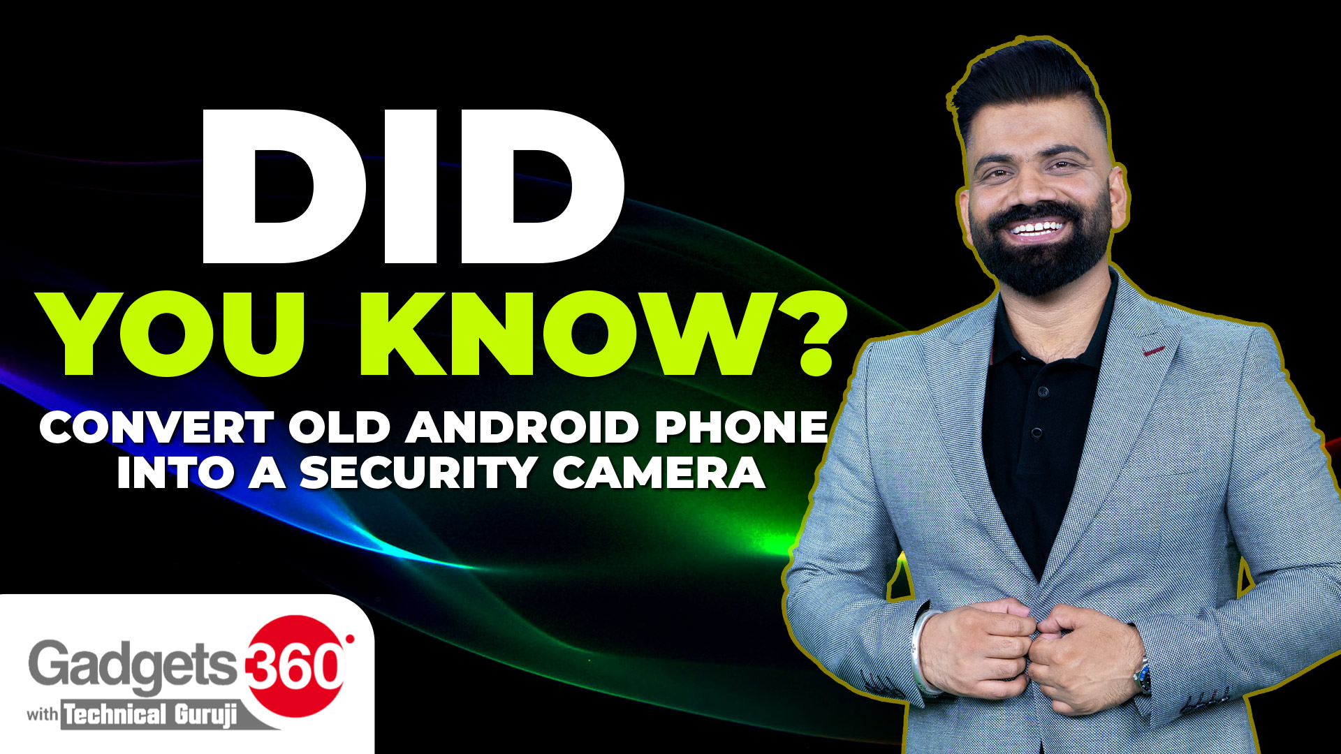 Gadgets 360 With Technical Guruji: Turning Your Old Android Phone Into a Security Camera?