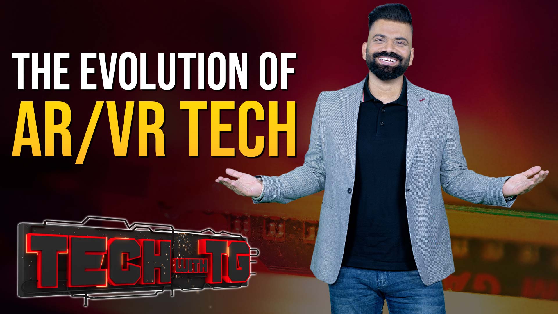 Tech With TG: Everything You Need to Know About AR/VR Technology