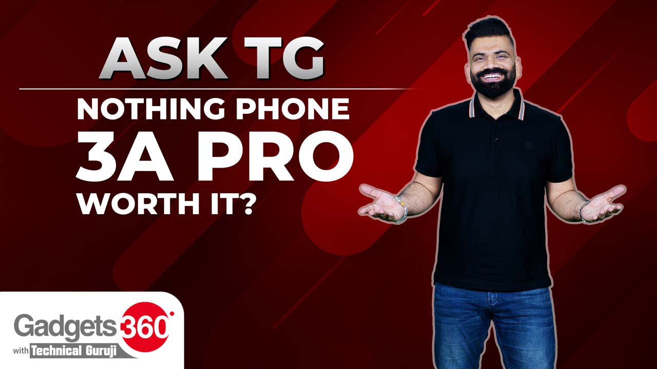 Gadgets 360 With Technical Guruji: Ask TG [March 29, 2025]