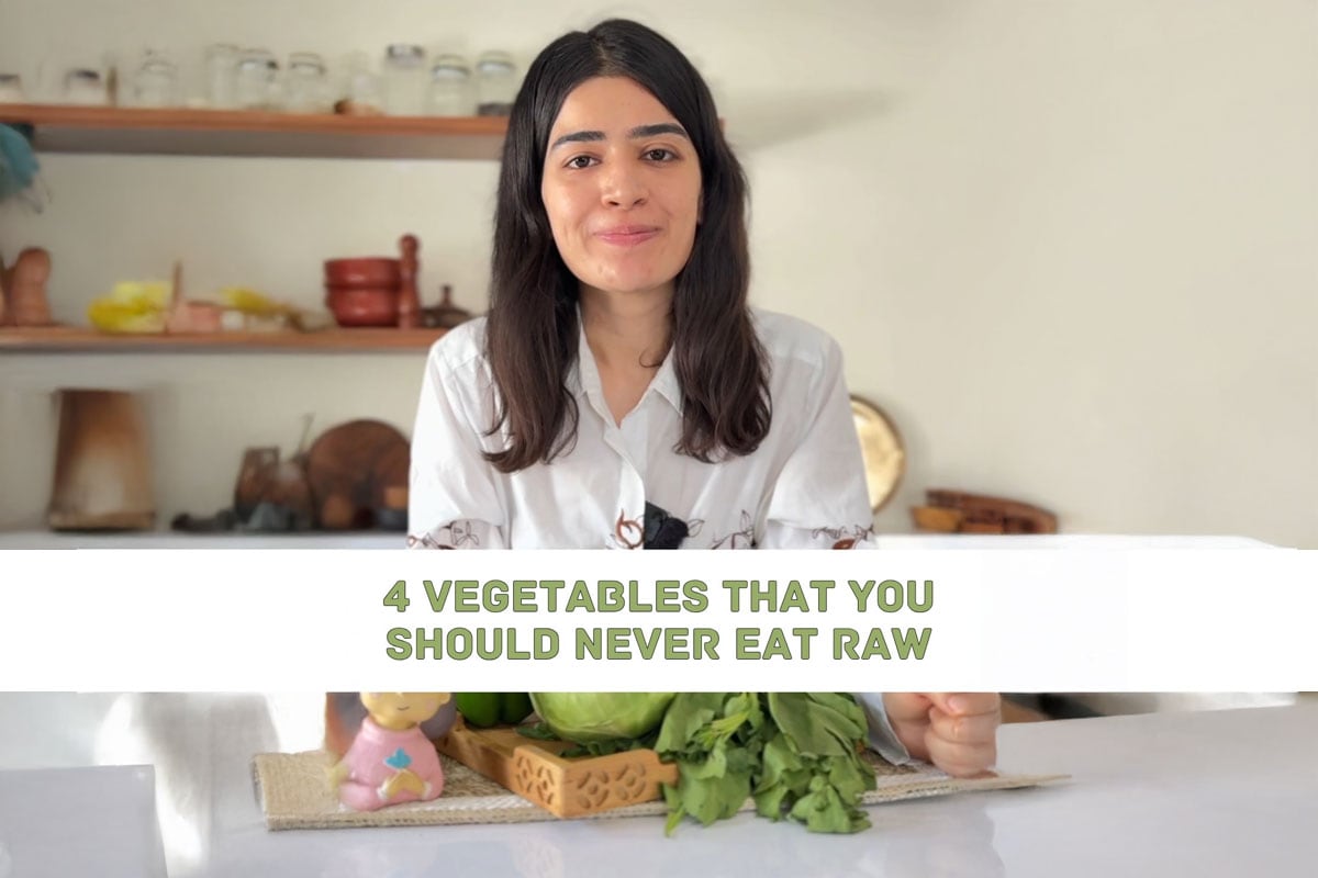 Kiran Kukreja Warns: 4 Vegetables That Can Be Toxic If Eaten Raw Kiran Kukreja Warns: 4 Vegetables That Can Be Toxic If Eaten Raw