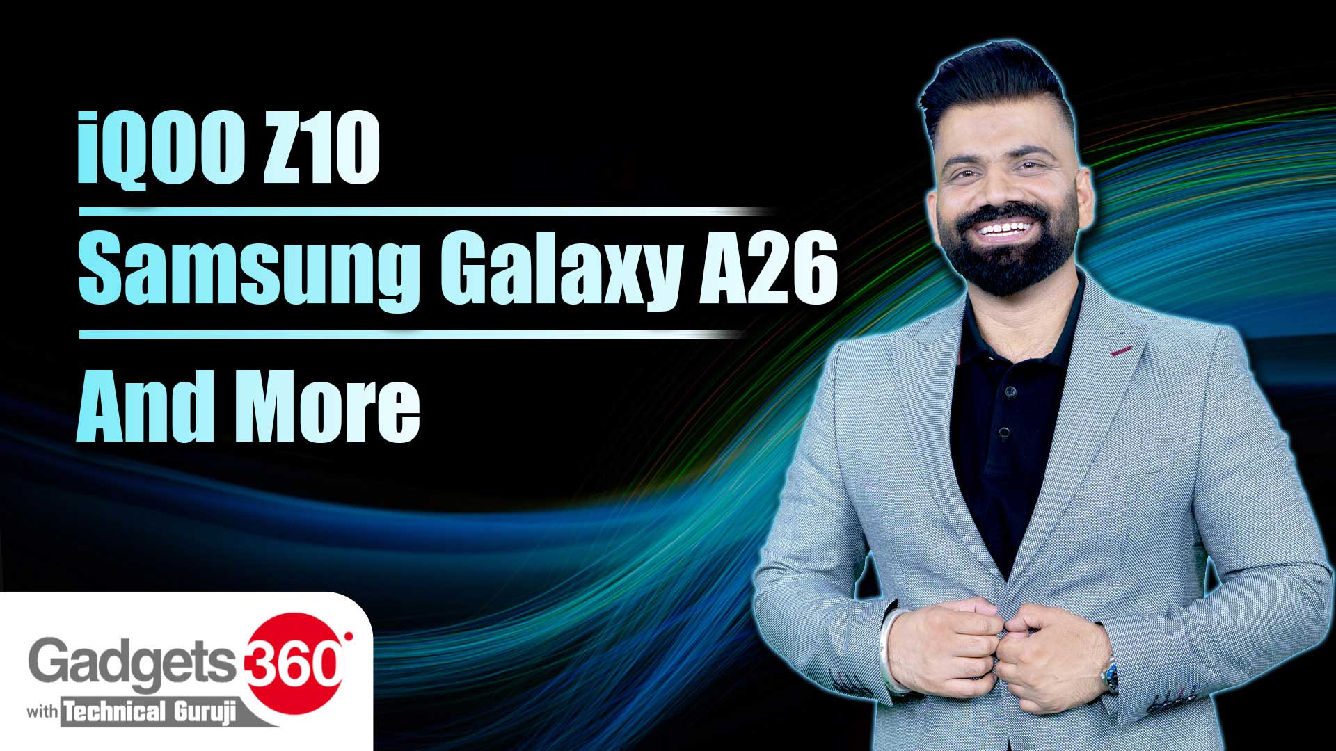 Gadgets 360 With Technical Guruji: iQOO Z10, Vivo V50e, Samsung Galaxy A26 5G and More