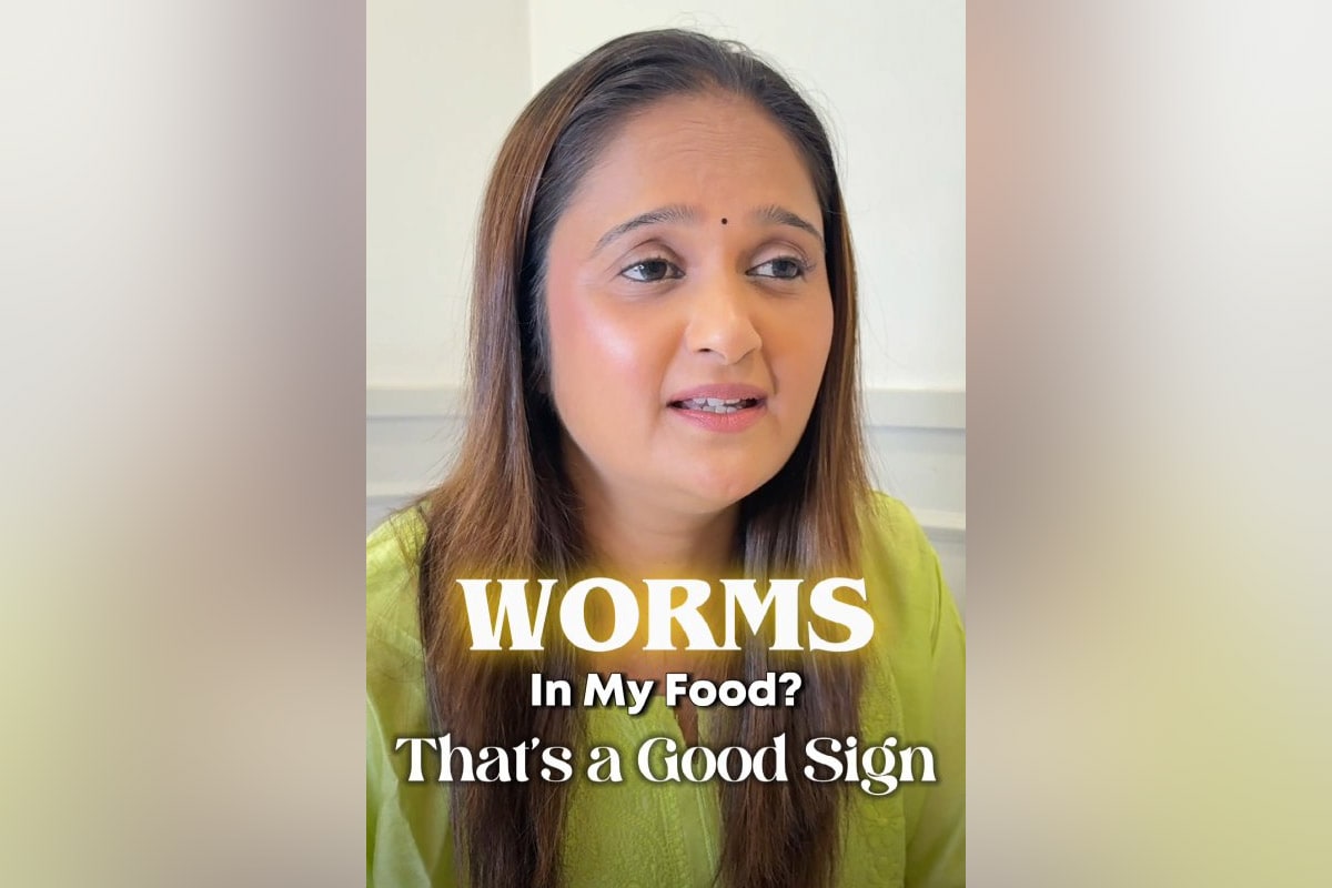 Shweta Shah on Why Worms in Food Are Actually a Good Sign Shweta Shah on Why Worms in Food Are Actually a Good Sign