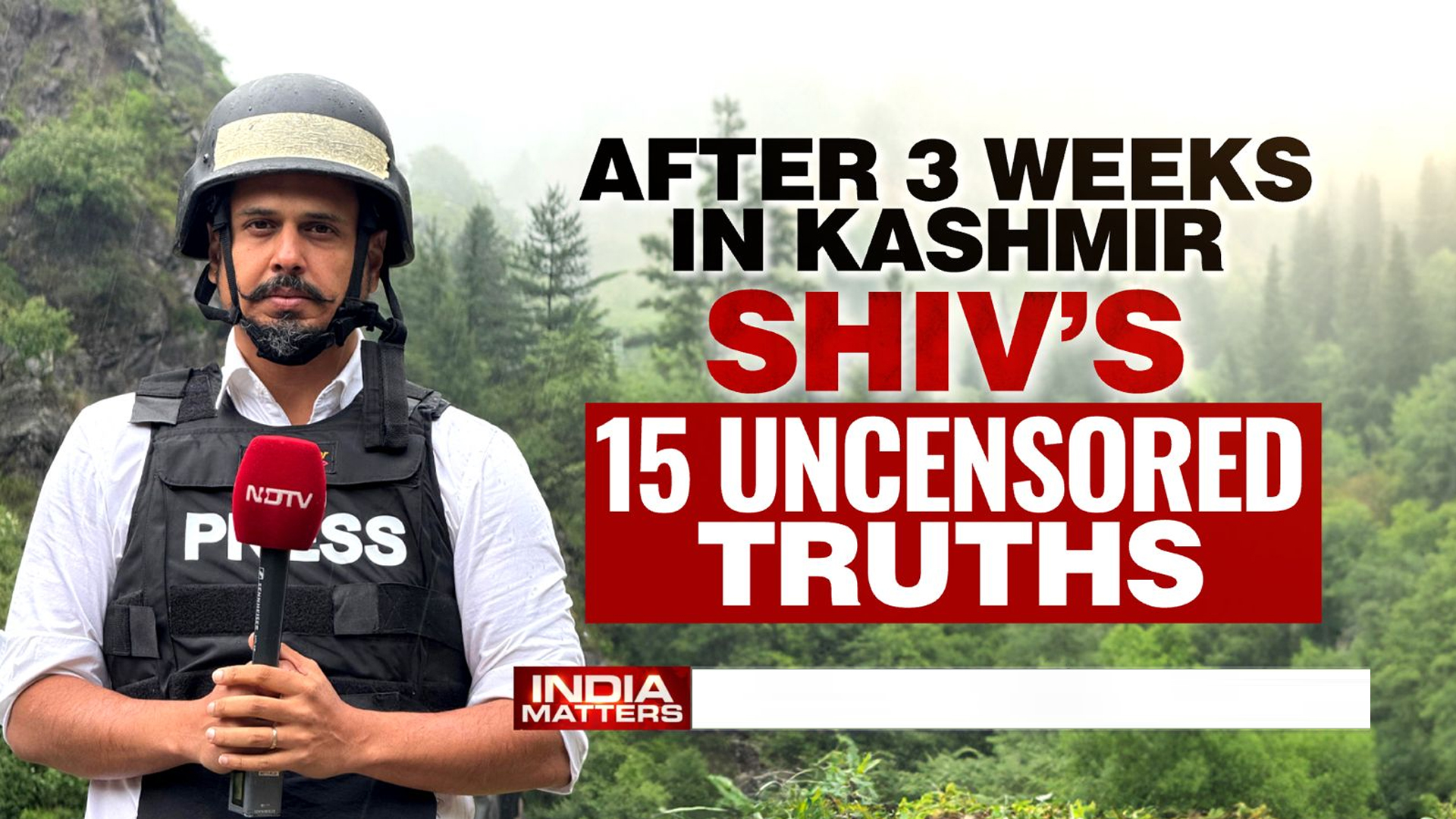 After 3 Weeks In Kashmir, Shiv Aroor's 15 Uncensored Truths