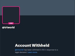 X Accounts Of TRT World, Global Times Restored In India After Brief Suspension
