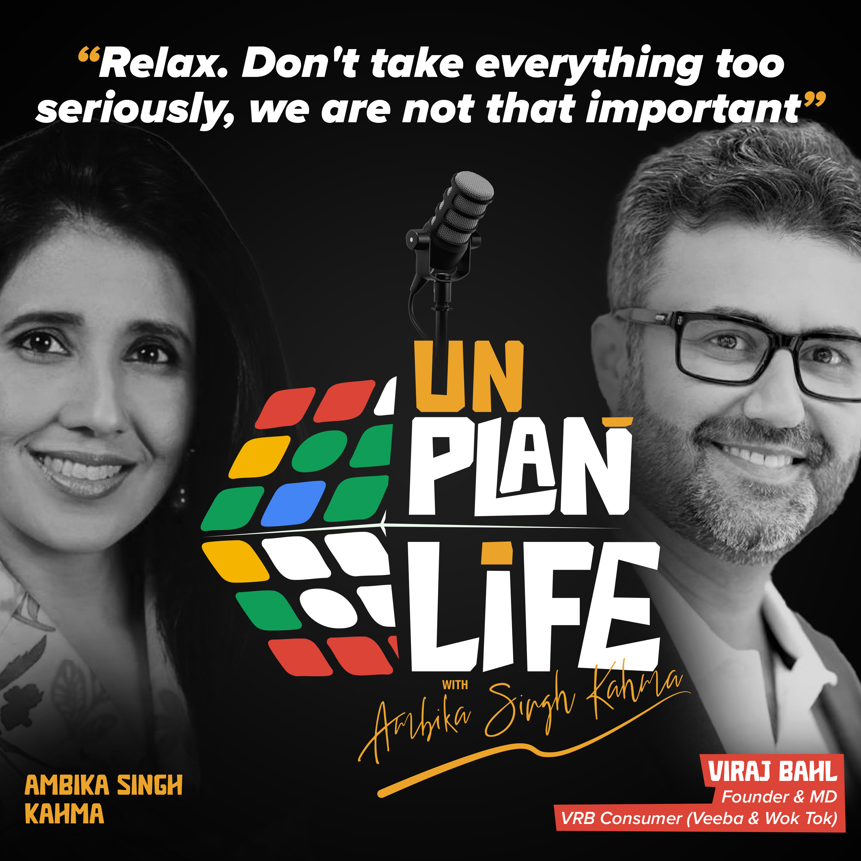 Unplan Life | Viraj Bahl On Earning His Place, Facing Rejections & Building Veeba