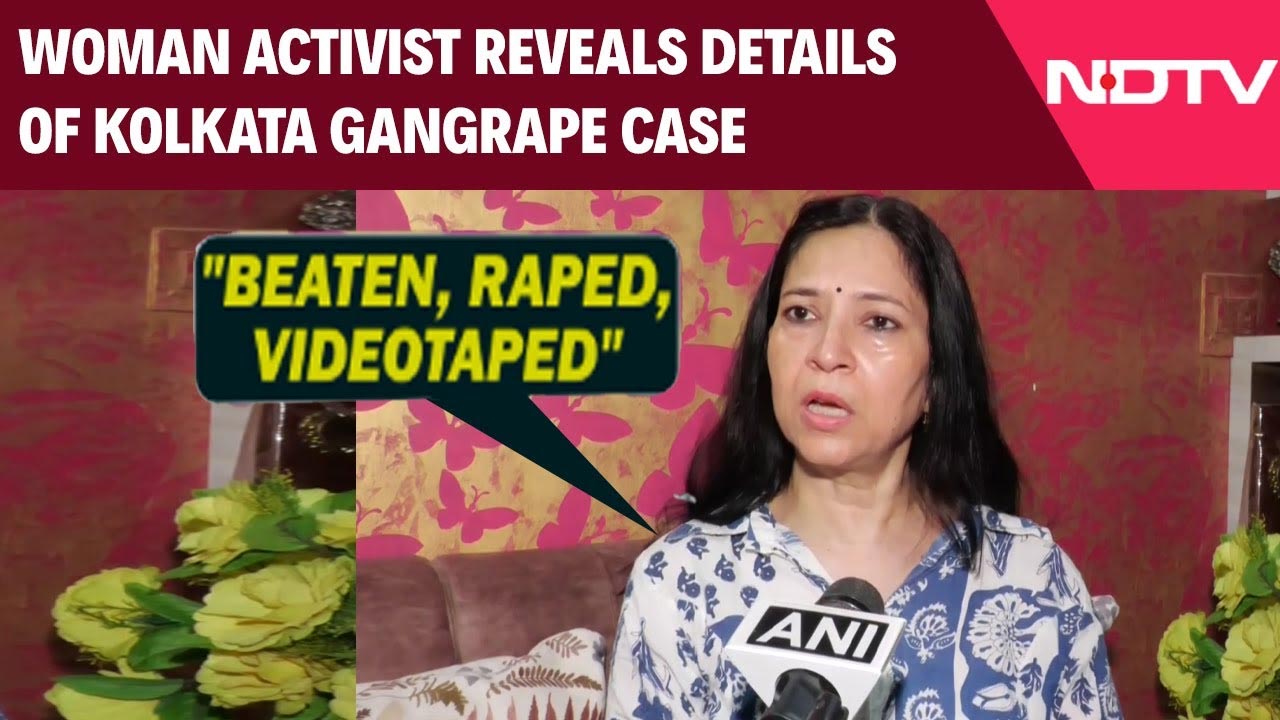 Woman Activist Reveals Details Of Kolkata Gangrape Case: "Beaten For 3 Hours, Raped, Videotaped..."
