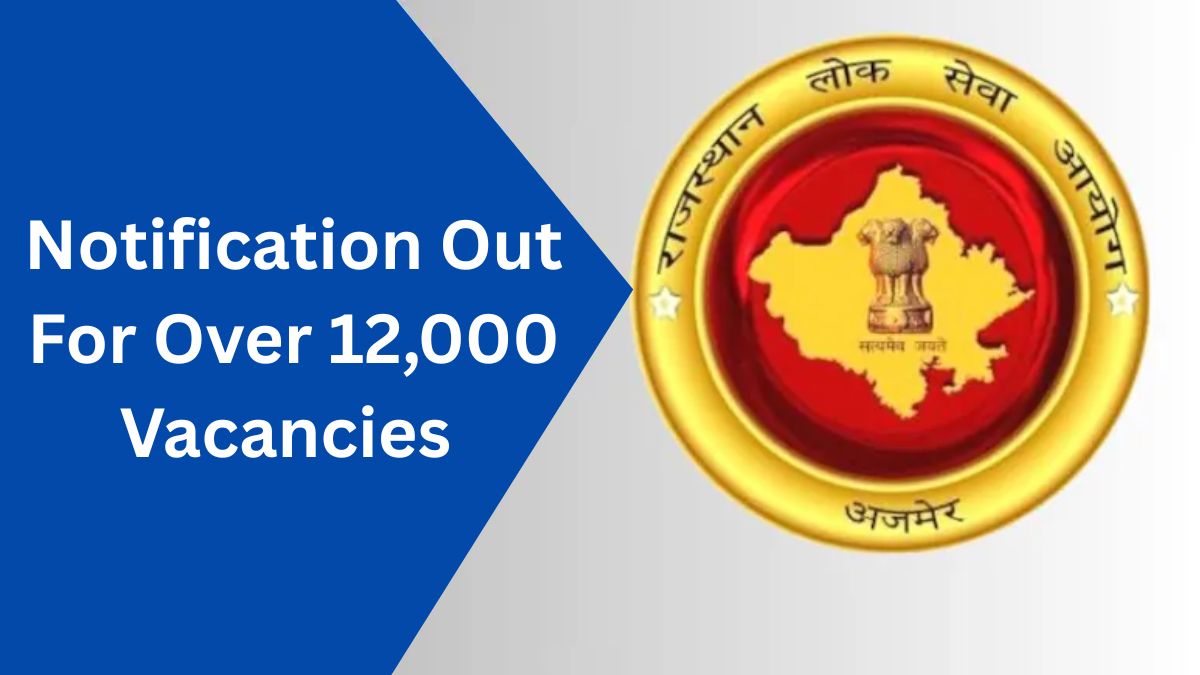 RPSC Recruitment 2025: Over 12,000 Vacancies Announced, Check Details