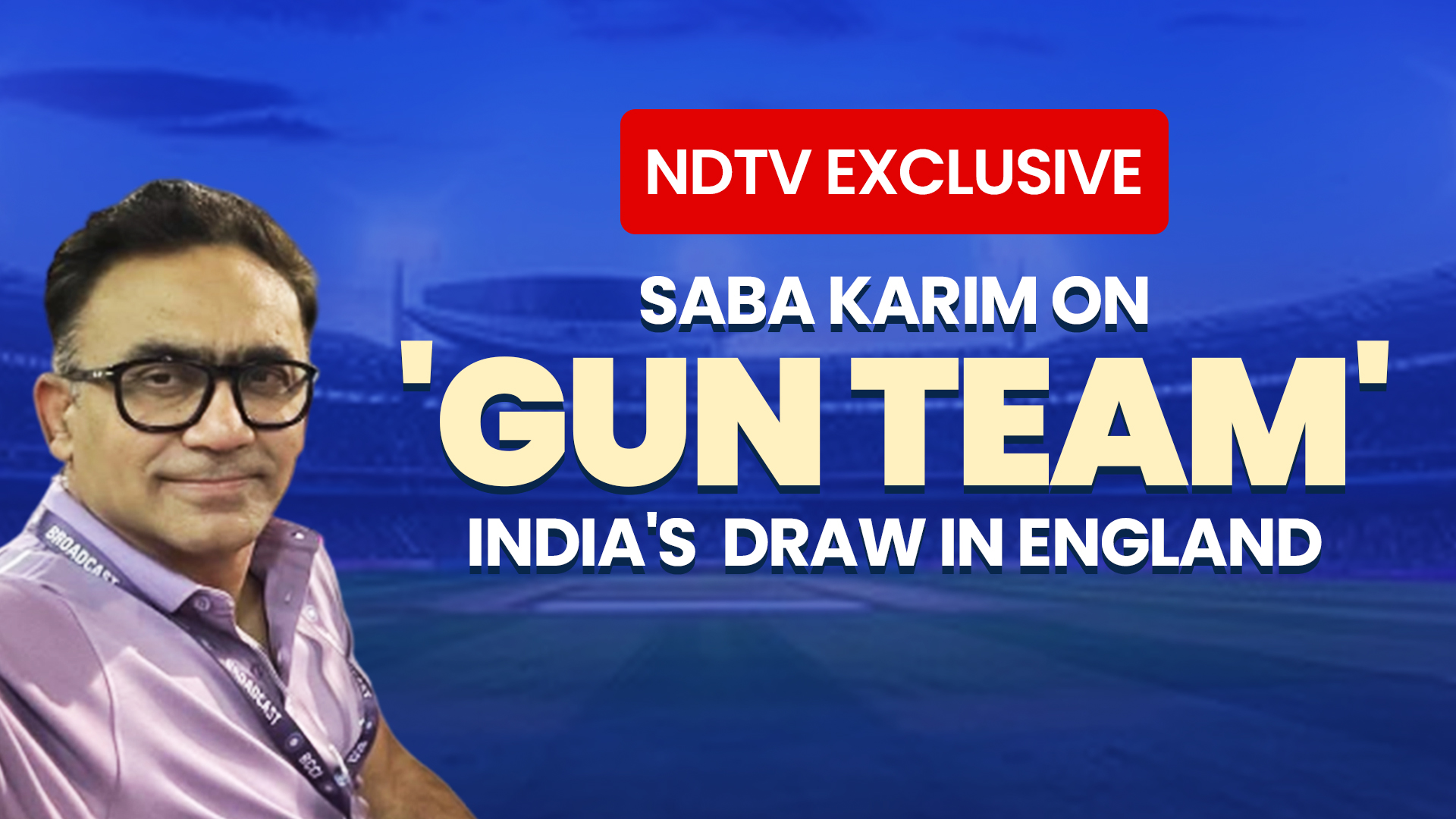 Inside India Vs England Test Series: Saba Karim On Draw That Felt Like A Win | NDTV Sports Podcast