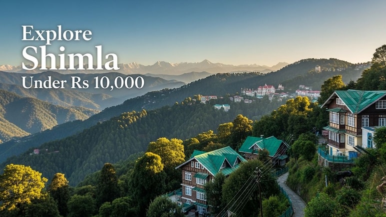 How To Plan A Shimla Trip Under Rs 10,000: A 4-Day Budget Guide