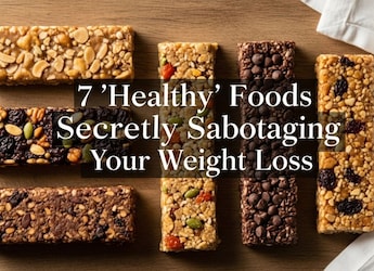 7 Everyday 'Healthy Foods' That Are Secretly Making You Gain Weight, Not Lose It