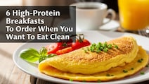 6 High-Protein Breakfasts To Order When You Want To Eat Clean