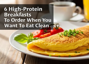 6 High-Protein Breakfasts To Order When You Want To Eat Clean And Stay Full