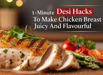 1-Minute Desi Hacks To Make Chicken Breast Juicy And Flavourful